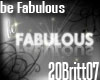 *Be Fabulous*