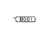 NOO! bubble speech.