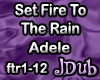 Set Fire to the Rain