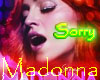 *Sorry by Madonna*
