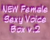 NEWFemaleVoiceBoxSexy
