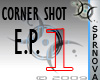 [CZ] Corner Shot EP1
