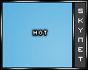 Hot