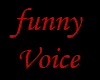 Funny voice