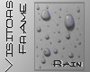 Rain Visitors Frame!