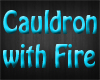 *T* Cauldron with fire