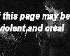 Violent and creal