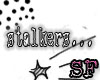 Stalkers...