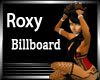 *VN� ROXY BILLBOARD