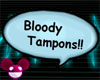 [DM]Bloody Tampons sign