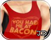 [JD]Had Me At Bacon Tank