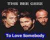 To Love Somebody