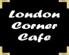 (Y71) London Corner Cafe