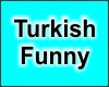 Turkish Funny