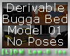 [L]DM Deriv Bugga Bed