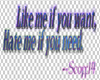 Like or Hate Me