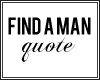 Find A Man Quote rb. Ann