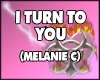 1. I Turn To You