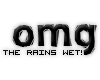 OMG. THE RAINS WET! v1