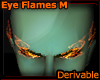 ! Eye Flames DER!
