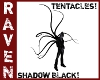SHADOW BLACK TENTACLES!