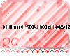 QG| Hate for Loving