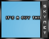 Guy thing