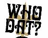 N.O. Saints Who Dat Sign