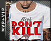 !VIP!*$$ Killin My VIBE