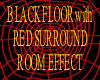 BLACK FLOOR/RED SURROUND