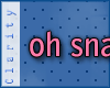 C* Oh snap.