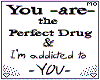 The Perfect Drug