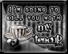 *Teacup Danger*