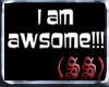 (SS) I Am Awsome!! Sign