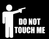 Do NOT Touch Me Spot