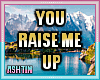 ! You Raise Me Up