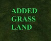 added grass ground