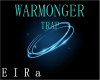 TRAP-WARMONGER