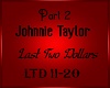 Johnnie Taylor Last 2$ 2