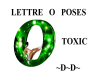 Lettre O Toxic (poses)