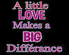 Lillte Love Big Differen