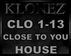 House - Close To You