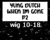 Yung Dutch -When Im Gone