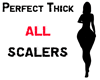 Perfect Thick Scalers