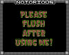 Please Flush After Use
