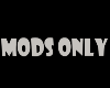 xLLx MODS ONLY Sign