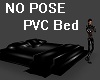 No Pose PVC Bed