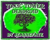 TOXIC TOWER DENDROID