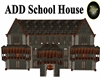 ADD School House