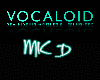 [Share] Vocaloid Mic D